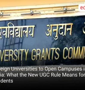Foreign Universities to Open Campuses in India: What the New UGC Rule Means for Students