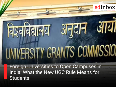 Foreign Universities to Open Campuses in India: What the New UGC Rule Means for Students