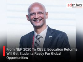 From NEP 2020 To CBSE: Education Reforms Will Get Students Ready For Global Opportunities