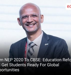 From NEP 2020 To CBSE: Education Reforms Will Get Students Ready For Global Opportunities