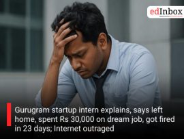 Gurugram startup intern explains, says left home, spent Rs 30,000 on dream job, got fired in 23 days; Internet outraged
