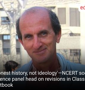 'Honest history, not ideology'—NCERT social science panel head on revisions in Class 8 textbook