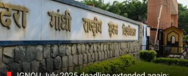 IGNOU July 2025 deadline extended again: Find new date, direct link, and step-by-step enrollment procedure here
