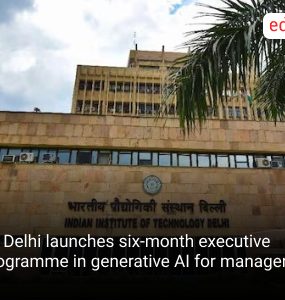 IIT Delhi launches six-month executive programme in generative AI for managers