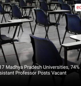 In 17 Madhya Pradesh Universities, 74% Assistant Professor Posts Vacant