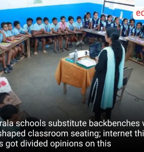 Kerala schools substitute backbenches with U-shaped classroom seating; internet thinks it has got divided opinions on this