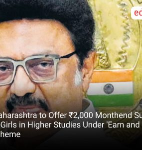 Maharashtra to Offer ₹2,000 Monthend Support to Girls in Higher Studies Under 'Earn and Learn' Scheme