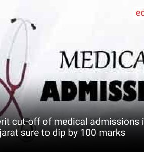 Merit cut-off of medical admissions in Gujarat sure to dip by 100 marks