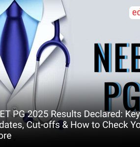 NEET PG 2025 Results Declared: Key Updates, Cut-offs & How to Check Your Score