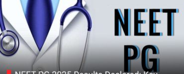 NEET PG 2025 Results Declared: Key Updates, Cut-offs & How to Check Your Score
