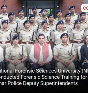 National Forensic Sciences University (NFSU) Conducted Forensic Science Training for Bihar Police Deputy Superintendents