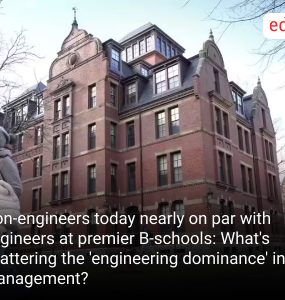 Non-engineers today nearly on par with engineers at premier B-schools: What's shattering the 'engineering dominance' in management?
