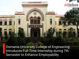 Osmania University College of Engineering Introduces Full-Time Internship during 7th Semester to Enhance Employability