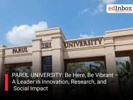 PARUL UNIVERSITY: Be Here, Be Vibrant – A Leader in Innovation, Research, and Social Impact