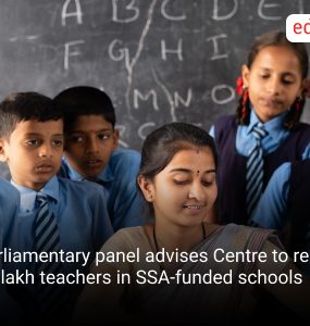 Parliamentary panel advises Centre to recruit 10 lakh teachers in SSA-funded schools