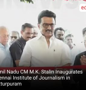 Tamil Nadu CM M.K. Stalin Inaugurates Chennai Institute of Journalism in Kotturpuram