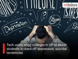 Tech univs, engg colleges in UP to assist students to ward off depression, suicidal tendencies
