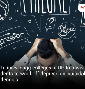 Tech univs, engg colleges in UP to assist students to ward off depression, suicidal tendencies