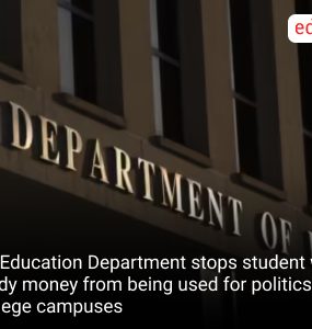 US Education Department stops student work-study money from being used for politics on college campuses