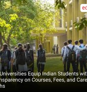 US Universities Equip Indian Students with Transparency on Courses, Fees, and Career Paths
