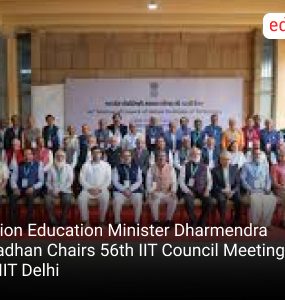 Union Education Minister Dharmendra Pradhan Chairs 56th IIT Council Meeting at IIT Delhi