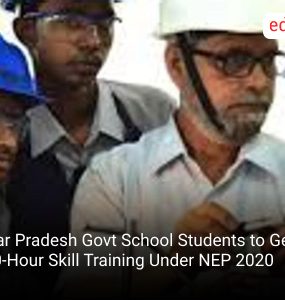 Uttar Pradesh Govt School Students to Get 210-Hour Skill Training Under NEP 2020