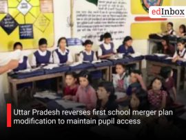 Uttar Pradesh reverses first school merger plan modification to maintain pupil access