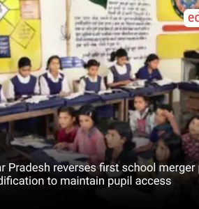 Uttar Pradesh reverses first school merger plan modification to maintain pupil access