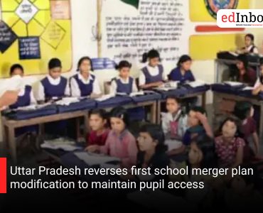 Uttar Pradesh reverses first school merger plan modification to maintain pupil access