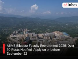 AIIMS Bilaspur Faculty Recruitment 2025: Over 90 Posts Notified, Apply on or before September 22