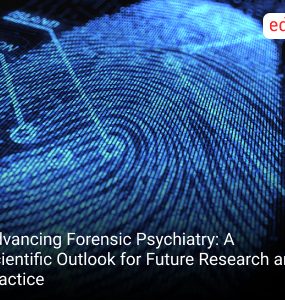 Advancing Forensic Psychiatry: A Scientific Outlook for Future Research and Practice