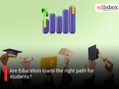Are Education loans the right path for students?