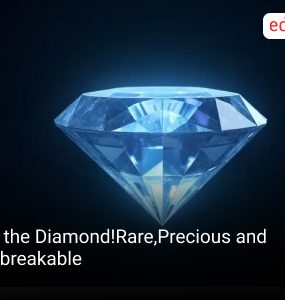 Be the Diamond! Rare, Precious and Unbreakable