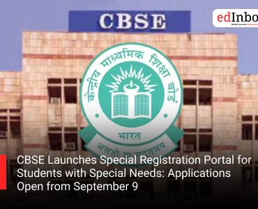 CBSE Launches Special Registration Portal for Students with Special Needs: Applications Open from September 9