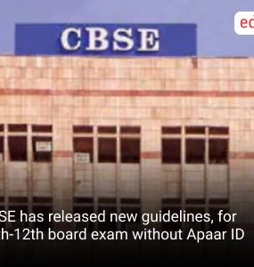 CBSE has released new guidelines, for 10th-12th board exam without Apaar ID