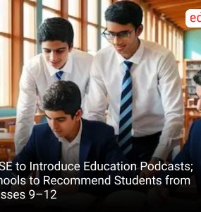 CBSE to Introduce Education Podcasts; Schools to Recommend Students from Classes 9–12