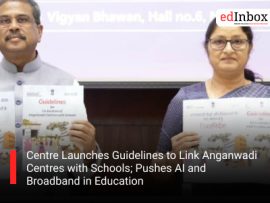 Centre Launches Guidelines to Link Anganwadi Centres with Schools; Pushes AI and Broadband in Education