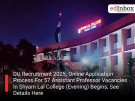 DU Recruitment 2025: Online Application Process For 57 Assistant Professor Vacancies In Shyam Lal College (Evening) Begins; See Details Here
