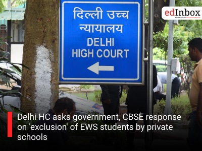 Delhi HC asks government, CBSE response on 'exclusion' of EWS students by private schools