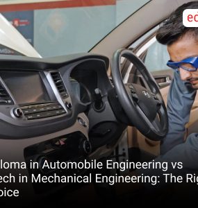 Diploma in Automobile Engineering vs BTech in Mechanical Engineering: The Right Choice