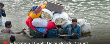 Education at Halt: Delhi Floods Disrupt Schooling as Thousands of Children Lose Books and Uniforms