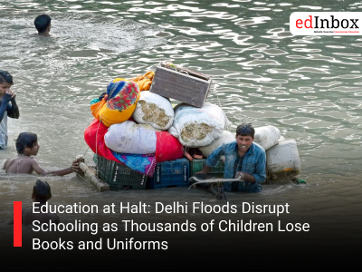 Education at Halt: Delhi Floods Disrupt Schooling as Thousands of Children Lose Books and Uniforms