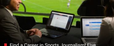 Find a Career in Sports Journalism! Five Well- Paid Profiles Aspiring Media Students Should Know