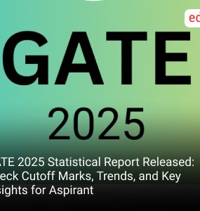 GATE 2025 Statistical Report Released: Check Cutoff Marks, Trends, and Key Insights for Aspirant