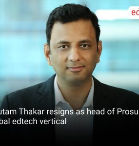 Gautam Thakar resigns as head of Prosus' global edtech vertical
