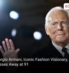 Giorgio Armani, Iconic Fashion Visionary, Passes Away at 91