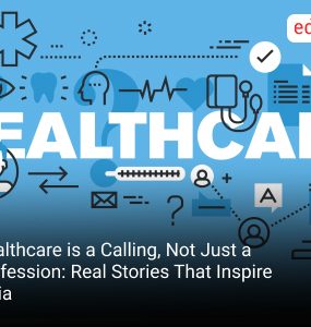 Healthcare is a Calling, Not Just a Profession: Real Stories That Inspire India