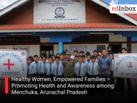 Healthy Women, Empowered Families – Promoting Health and Awareness among Menchuka, Arunachal Pradesh