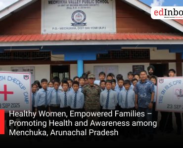 Healthy Women, Empowered Families – Promoting Health and Awareness among Menchuka, Arunachal Pradesh