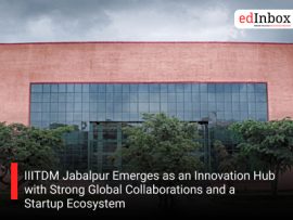 IIITDM Jabalpur Emerges as an Innovation Hub with Strong Global Collaborations and a Startup Ecosystem